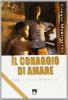 Il coraggio di amare. Dieci anni d'Africa