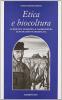 Etica e biocultura. La bioetica filosofica e l'agricoltura geneticamente modificata