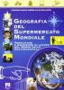 Geografia del supermercato mondiale. Produzione e condizioni di lavoro nel mondo delle multinazionali