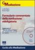 Formulario commentato della mediazione obbligatoria. Con CD-ROM