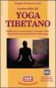 Corso video di yoga tibetano. Rafforzare e armonizzare l'energia vitale con lo yantra yoga. Con videocassetta