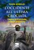 L' Occidente all'ultima crociata. L'impero, NATO e Al Qaida: predatori di primavere