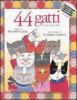 Quarantaquattro gatti. Con CD Audio