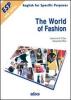 The world of fashion. Con espansione online. Con CD Audio. Per gli Ist. tecnici e professionali