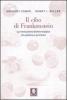 Il cibo di Frankenstein. La rivoluzione biotecnologica tra politica e protesta