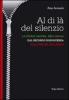 Al di l� del silenzio. La storia oscura dell'Italia dal secondo dopoguerra alla fine del millennio