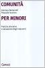 Comunit� per minori. Pratiche educative e valutazione degli interventi
