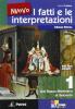 Nuovo i fatti e le interpretazioni. Per le Scuole superiori vol.1