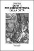 Scritti per l'architettura della citt�