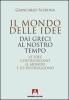 Il mondo delle idee. Dai Greci al nostro tempo. Le idee costruiscono il mondo e lo distruggono
