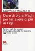 Dare di pi� ai padri per far avere di pi� ai figli