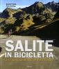 Salite in bicicletta. Le pi� grandi arrampicate ciclistiche d'Europa