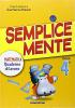Semplicemente. Matematica. Per la 4� classe elementare