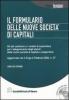 Il formulario delle nuove societ� di capitali. Con CD-ROM
