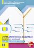 OSS l'operatore socio sanitario. Le prestazioni assistenziali. Con DVD