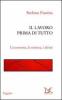 Il lavoro prima di tutto. L'economia, la sinistra, i diritti