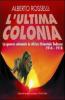 L' ultima colonia. La guerra coloniale in Africa orientale tedesca 1914-1918