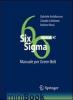 Six Sigma. Manuale per Green Belt. Governare i processi per governare l'impresa