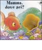 Mamma, dove sei?