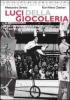 Luci della giocoleria. Il virtuosismo tra circo, variet�, strada e teatro d'avanguardia