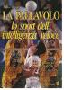 La pallavolo. Lo sport dell'intelligenza veloce