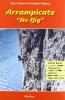 Arrampicate �no big�. Monte Baldo, Val Lagarina, Vallarsa, Valle del Sarca