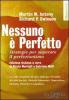 Nessuno � perfetto. Strategie per superare il perfezionismo