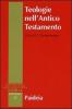 Teologie nell'Antico Testamento. Pluralit� e sincretismo della fede veterotestamentaria