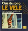 Queste sono le vele. Guida completa all'uso delle vele in crociera e in regata