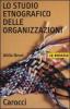Lo studio etnografico delle organizzazioni