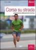 Corsa su strada. Preparazione allenamento tecnica