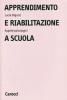 Apprendimento e riabilitazione a scuola. Aspetti psicologici
