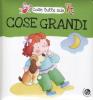 Cose grandi. Cose tutte mie