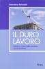 Il duro lavoro. Edilizia e culture della sicurezza nel neo fordismo