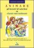 Animare gli incontri di catechesi su �Sarete miei testimoni�. Strumenti e tecniche (racconti, giochi, test....), lettura delle immagini, note per l'accompagnamento