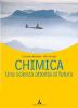 Chimica. Una scienza attenta al futuro. Per le Scuole superiori