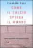 Come il calcio spiega il mondo