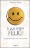 Si pu� essere felici. Strategie efficaci per vivere una vita beata