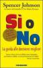 S� o no. La guida alle decisioni migliori