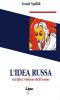 L' idea russa. Un'altra visione dell'uomo