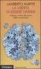 La libert� di essere diversi. Natura e cultura alla prova delle neuroscienze