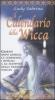 Il calendario della Wicca. Giorno dopo giorno, le cerimonie, i rituali e le festivit� della tradizione Wiccan