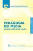 Pedagogia dei media. Questioni, percorsi e sviluppi