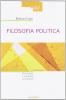 Filosofia politica. Gli autori, i concetti, i problemi