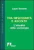 Tra riflessivit� e ascolto. L'attualit� della sociologia