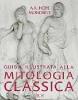 Guida illustrata alla mitologia classica