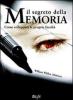Il segreto della memoria come sviluppare le proprie facolt�