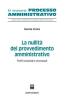 La nullit� del provvedimento amministrativo. Profili sostanziali e processuali