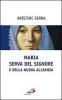 Maria serva del Signore e della nuova alleanza