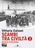 Scambi tra civilt�. Per la Scuola media vol.3